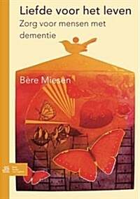 Liefde Voor Het Leven: Zorg Voor Mensen Met Dementie (Paperback, 2005)