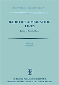 Radio Recombination Lines: Proceedings of a Workshop Held in Ottawa, Ontario, Canada, August 24-25, 1979 (Hardcover, 1980)