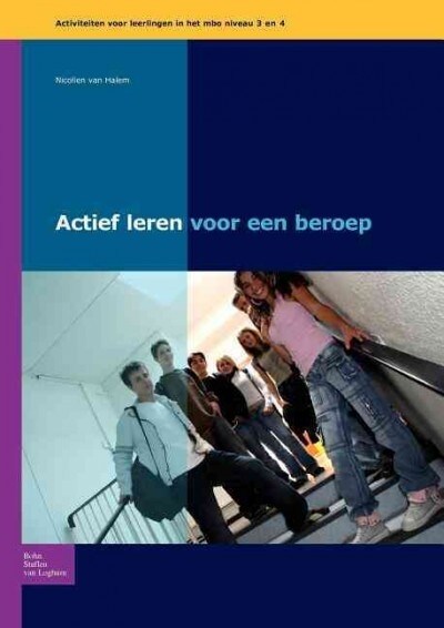 Actief Leren Voor Een Beroep Niveau 3-4: Activiteiten Voor Leerlingen in Het MBO Niveau 3 En 4 (Paperback, 2008)