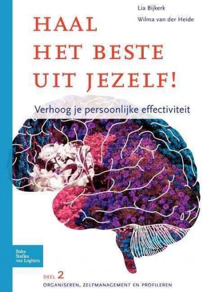 Haal Het Beste Uit Jezelf!: Verhoog Je Persoonlijke Effectiviteit (Paperback, 2010)