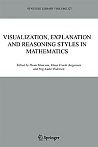 Visualization, Explanation and Reasoning Styles in Mathematics (Paperback)