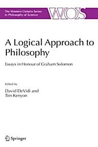 A Logical Approach to Philosophy: Essays in Honour of Graham Solomon (Paperback)