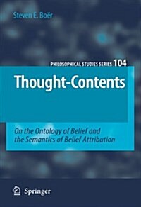 Thought-Contents: On the Ontology of Belief and the Semantics of Belief Attribution (Paperback)