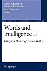 Words and Intelligence II: Essays in Honor of Yorick Wilks (Paperback)