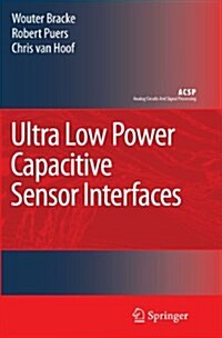 Ultra Low Power Capacitive Sensor Interfaces (Paperback)