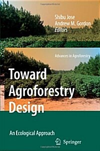 Toward Agroforestry Design: An Ecological Approach (Paperback)