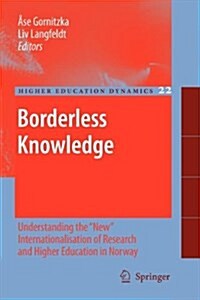 Borderless Knowledge: Understanding the New Internationalisation of Research and Higher Education in Norway (Paperback)