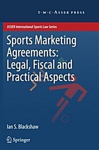 Sports Marketing Agreements: Legal, Fiscal and Practical Aspects (Paperback, 2012)