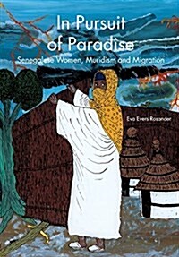 In Pursuit of Paradise: Senegalese Women, Muridism and Migration (Paperback)