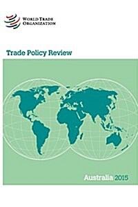 Trade Policy Review - Australia: 2015 (Paperback)