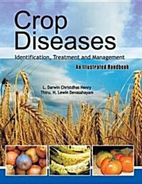 Crop Diseases: Identifiation, Treatment and Management (Hardcover)