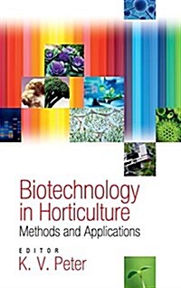 Biotechnology in Horticulture: Methods and Applications (Hardcover)