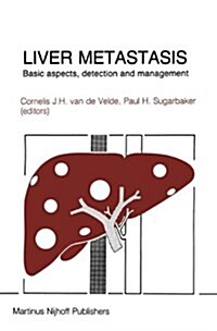 Liver Metastasis: Basic Aspects, Detection and Management (Paperback, Softcover Repri)