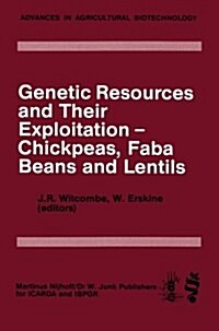 Genetic Resources and Their Exploitation -- Chickpeas, Faba Beans and Lentils (Paperback, Softcover Repri)