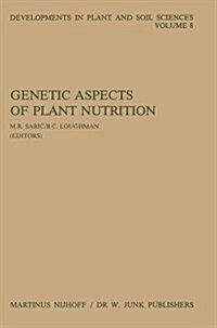 Genetic Aspects of Plant Nutrition: Proceedings of the First International Symposium on Genetic Aspects of Plant Nutrition, Organized by the Serbian A (Paperback, Softcover Repri)