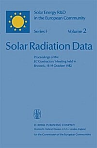 Solar Radiation Data: Proceedings of the EC Contractors Meeting Held in Brussels, 18-19 October 1982 (Paperback, Softcover Repri)