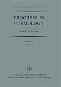 Progress in Cosmology: Proceedings of the Oxford International Symposium Held in Christ Church, Oxford, September 14-18, 1981 (Paperback, Softcover Repri)