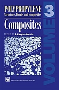 Polypropylene Structure, Blends and Composites: Volume 3 Composites (Paperback, Softcover Repri)