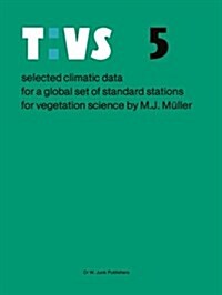 Selected Climatic Data for a Global Set of Standard Stations for Vegetation Science (Paperback, Softcover Repri)