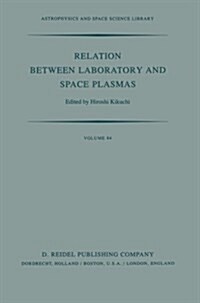 Relation Between Laboratory and Space Plasmas: Proceedings of the International Workshop Held at Gakushi-Kaikan (University Alumni Association) Tokyo, (Paperback, Softcover Repri)