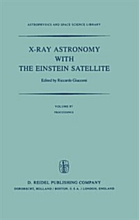 X-Ray Astronomy with the Einstein Satellite: Proceedings of the High Energy Astrophysics Division of the American Astronomical Society Meeting on X-Ra (Paperback, Softcover Repri)