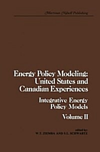 Energy Policy Modeling: United States and Canadian Experiences: Volume II Integrative Energy Policy Models (Paperback, Softcover Repri)