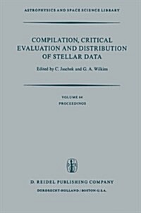 Compilation, Critical Evaluation and Distribution of Stellar Data: Proceedings of the International Astronomical Union Colloquium No. 35, Held at Stra (Paperback, Softcover Repri)