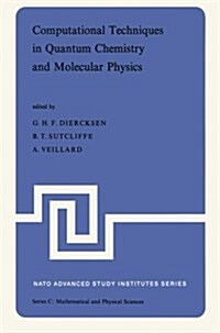 Computational Techniques in Quantum Chemistry and Molecular Physics: Proceedings of the NATO Advanced Study Institute Held at Ramsau, Germany, 4-21 Se (Paperback, Softcover Repri)