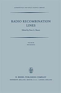 Radio Recombination Lines: Proceedings of a Workshop Held in Ottawa, Ontario, Canada, August 24-25, 1979 (Paperback, Softcover Repri)