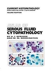 Atlas of Serous Fluid Cytopathology: A Guide to the Cells of Pleural, Pericardial, Peritoneal and Hydrocele Fluids (Paperback, Softcover Repri)