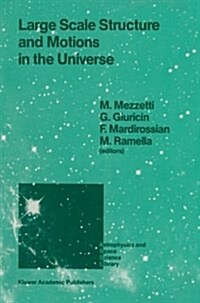 Large Scale Structure and Motions in the Universe: Proceeding of an International Meeting Held in Trieste, Italy, April 6-9, 1988 (Paperback, Softcover Repri)