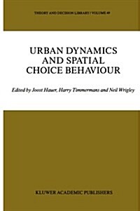 Urban Dynamics and Spatial Choice Behaviour (Paperback, Softcover Repri)
