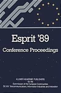 Esprit 89: Proceedings of the 6th Annual Esprit Conference, Brussels, November 27 - December 1, 1989 (Paperback, Softcover Repri)