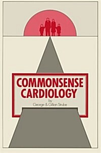 Commonsense Cardiology (Paperback, 1989)