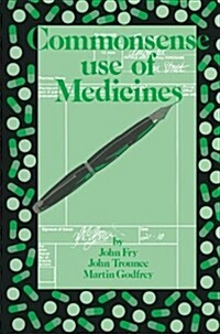 Commonsense Use of Medicines (Paperback, Softcover Repri)