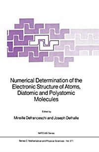 Numerical Determination of the Electronic Structure of Atoms, Diatomic and Polyatomic Molecules (Paperback, Softcover Repri)