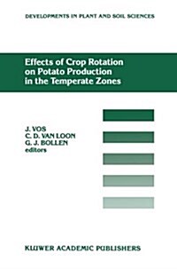 Effects of Crop Rotation on Potato Production in the Temperate Zones: Proceedings of the International Conference on Effects of Crop Rotation on Potat (Paperback, Softcover Repri)