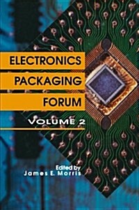 Electronics Packaging Forum: Volume Two (Paperback, 1991)