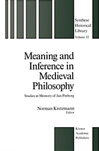 Meaning and Inference in Medieval Philosophy: Studies in Memory of Jan Pinborg (Paperback, Softcover Repri)