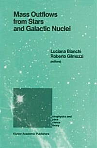 Mass Outflows from Stars and Galactic Nuclei: Proceedings of the Second Torino Workshop, Held in Torino, Italy, May 4-8, 1987 (Paperback, Softcover Repri)