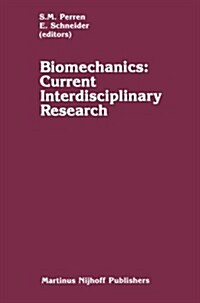 Biomechanics: Current Interdisciplinary Research: Selected Proceedings of the Fourth Meeting of the European Society of Biomechanics in Collaboration (Paperback, Softcover Repri)