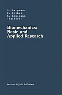 Biomechanics: Basic and Applied Research: Selected Proceedings of the Fifth Meeting of the European Society of Biomechanics, September 8-10, 1986, Ber (Paperback, Softcover Repri)