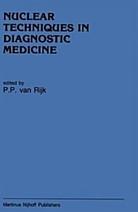 Nuclear Techniques in Diagnostic Medicine (Paperback, Softcover Repri)