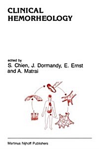 Clinical Hemorheology: Applications in Cardiovascular and Hematological Disease, Diabetes, Surgery and Gynecology (Paperback, 1987)