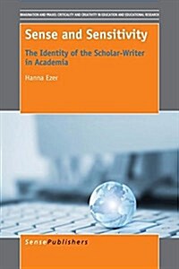Sense and Sensitivity: The Identity of the Scholar-Writer in Academia (Paperback)