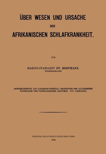 ?er Wesen Und Ursache Der Afrikanischen Schlafkrankheit (Paperback, 1912)
