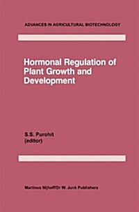 Hormonal Regulation of Plant Growth and Development: Vol 1 (Paperback, Softcover Repri)