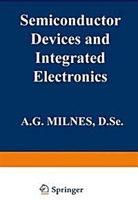 Semiconductor Devices and Integrated Electronics (Paperback, Softcover Repri)