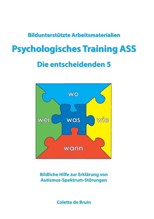 Bildunterst?zte Arbeitsmaterialien Psychologisches Training ASS Die entscheidenden 5 (Hardcover)