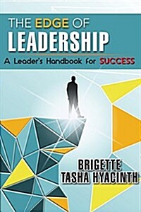 The Edge of Leadership: A Leaders Handbook for Success (Paperback)